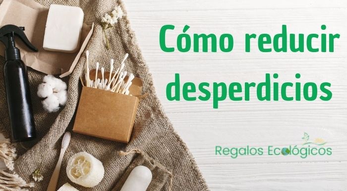 Reducir desperdicios